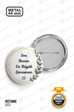 Sen Benim En Büyük Şansımsın Yazılı Rozet