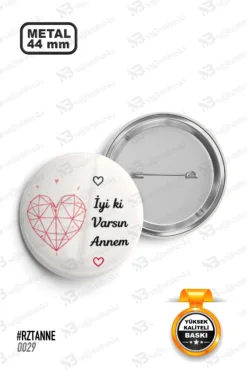 İyi Ki Varsın Annem Tasarımlı Rozet