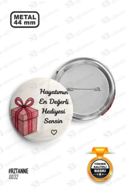 Hayatımın En Değerli Hediyesi Sensin Yazılı Rozet