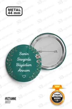 Senin Sevginle Büyüdüm Annem Yazılı Rozet