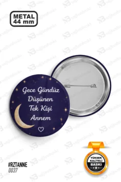 Gece Gündüz Düşünen Tek Kişi Annem Rozet