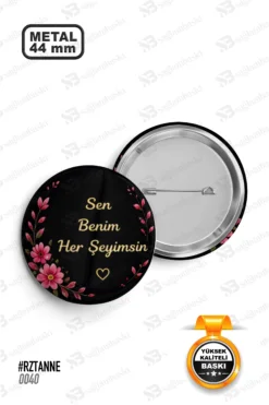 Sen Benim Her Şeyimsin Yazılı Çiçekli Rozet