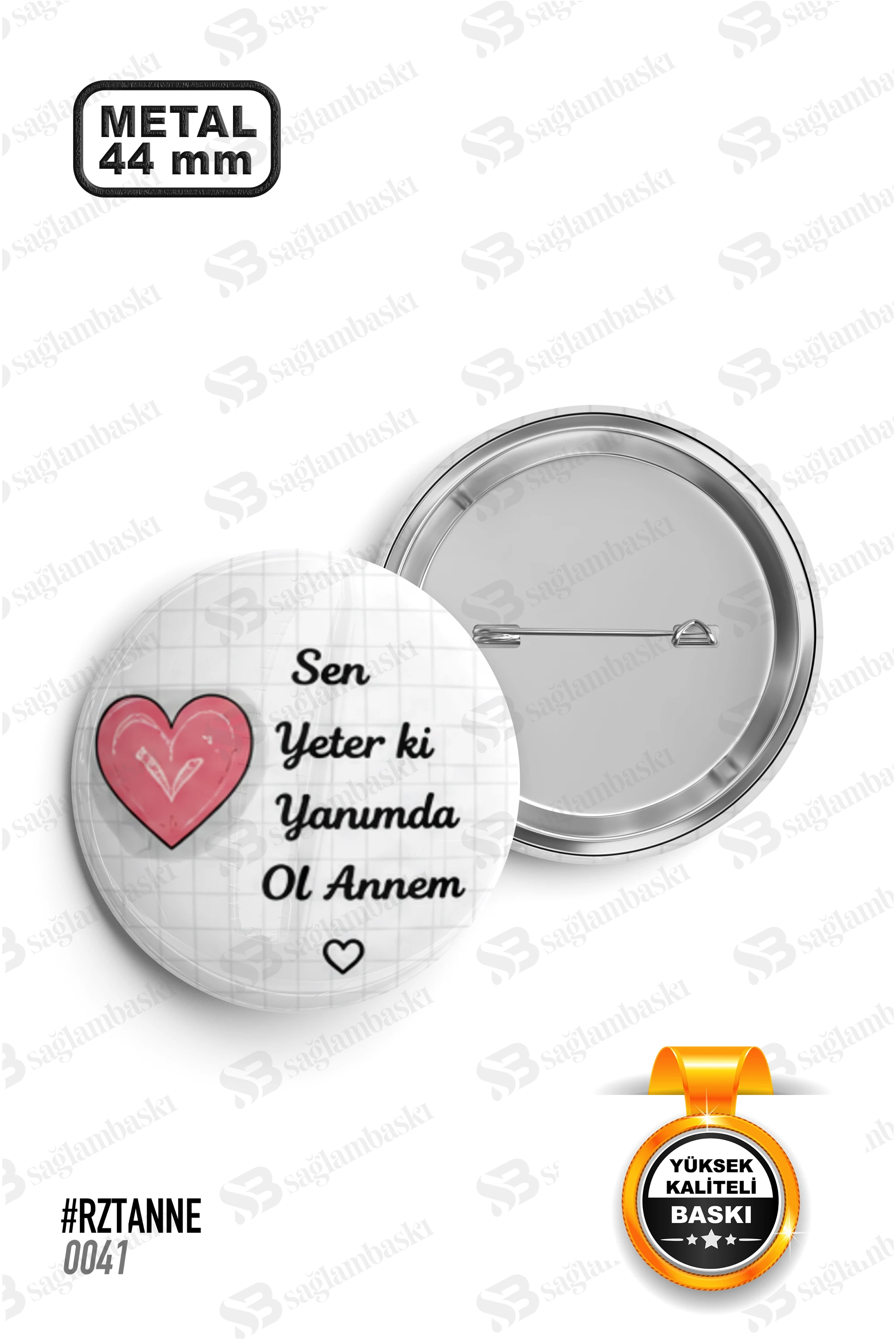 Sen Yeter Ki Yanımda Ol Annem Rozet