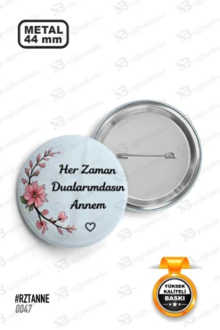 Her Zaman Dualarımdasın Annem Tasarımlı Rozet
