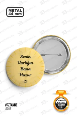 Senin Varlığın Bana Huzur Yazılı Rozet