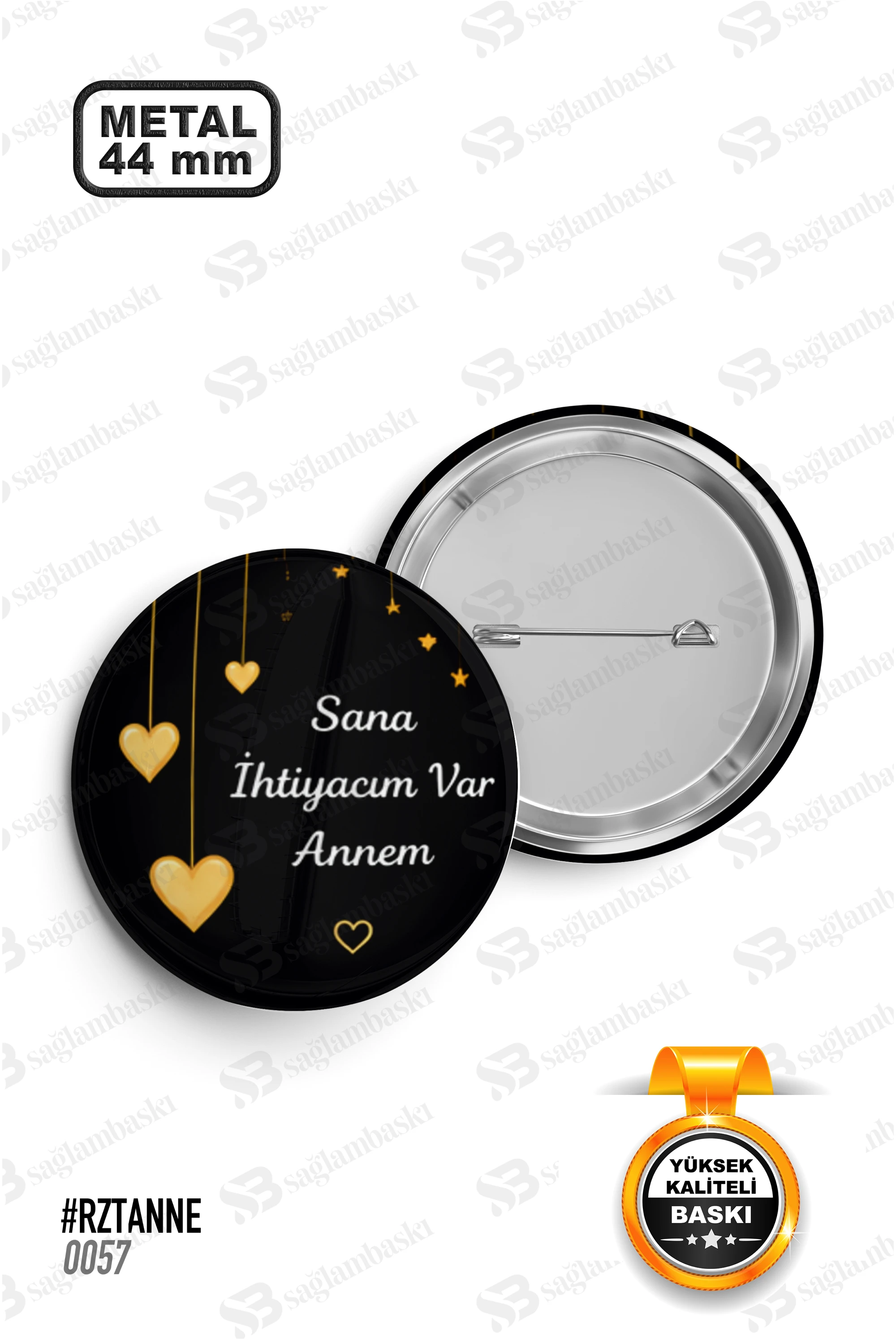 Sana İhtiyacım Var Annem Tasarımlı Rozet