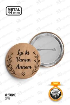 İyi Ki Varsın Annem Yazılı Kraft Tasarımlı Rozet