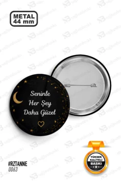 Seninle Her Şey Daha Güzel Tasarımlı Rozet