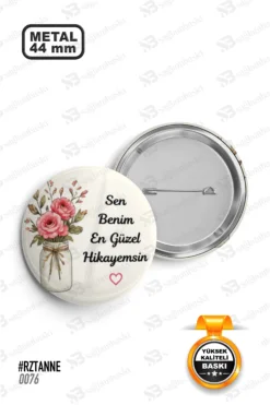 Sen Benim En Güzel Hikayemsin Tasarımlı Rozet