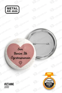 Sen Benim İlk Öğretmenimsin Yazılı Kalpli Rozet